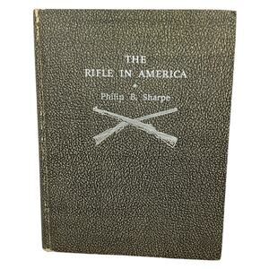 The Rifle In America by Philip B Sharpe 1947 Second‎ Edition Hardcover